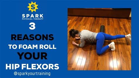 3 Reasons To Foam Roll Your Hip Flexors Youtube