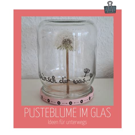 Pusteblume Im Glas Naturideen Ideenschatzkiste Nepomucks