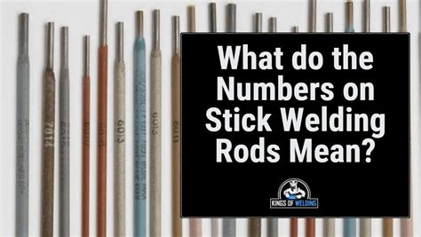 Welding Rod Number Meaning & Welding Rod Chart | Kings of Welding