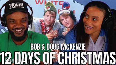 🎵 Bob And Doug Mckenzie 12 Days Of Christmas Reaction Youtube