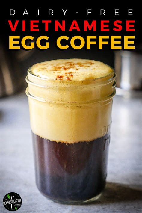 Vietnamese Egg Coffee Paleo Dairy Free Recipe Egg Coffee Dairy