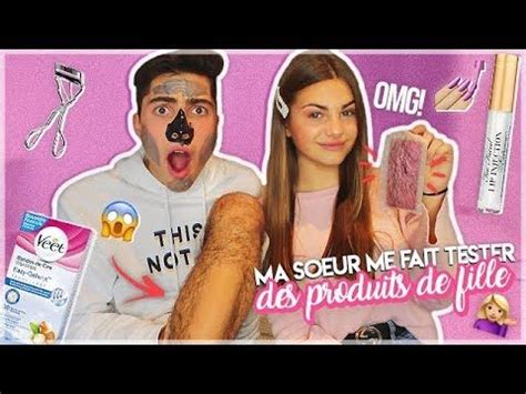 MA SOEUR ME FAIT TESTER DES PRODUITS POUR FILLES YouTube Tester