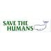 Save The Humans Bumper Sticker Decal Or Magnet 9 By 2 5 Inches Etsy