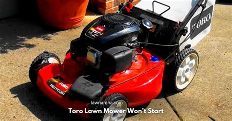 Toro Lawn Mower Won’t Start Lawn Arena