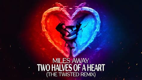 Miles Away Two Halves Of A Heart The Twisted Remix Dubstep YouTube