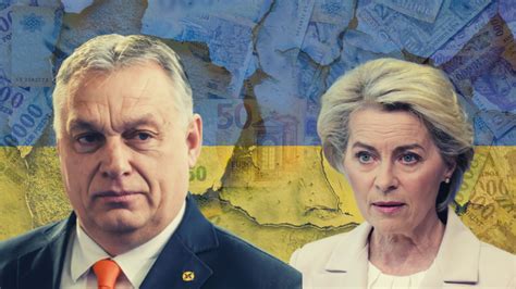 Why Did Hungary Drop Its Veto On 50 Billion To Ukraine