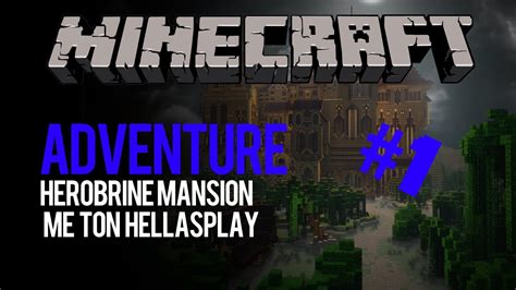 Minecraft Adventure Map Herobrine Mansion Ft Hellasplay Youtube