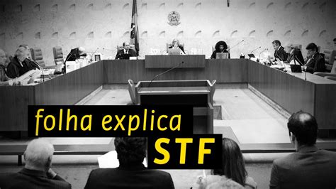 Como Funciona O Stf Folha Explica Youtube