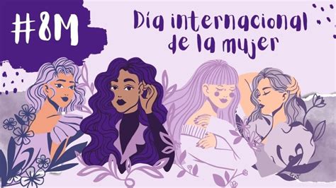 Feliz Día Internacional de la Mujer Por qué no se debe felicitar a