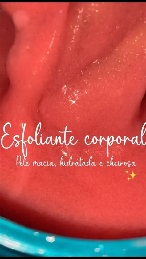 Esfoliante corporal incrível veja esse vídeo Dicas de cuidados