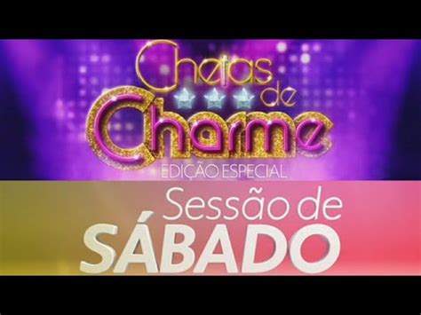 Encerramento Cheias De Charme E O In Cio Da Sess O De S Bado Globo