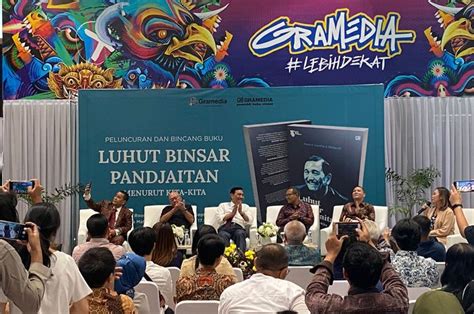 Peluncuran Dan Bincang Buku Luhut Binsar Pandjaitan Menurut Kita Kita