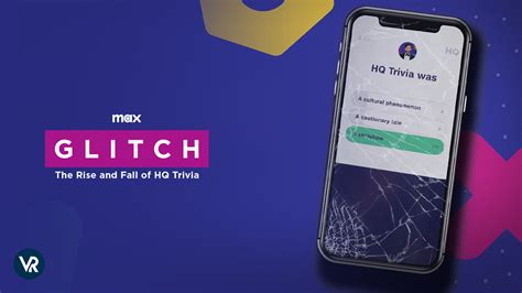 Watch Glitch The Rise And Fall Of Hq Trivia Outside Usa On Max