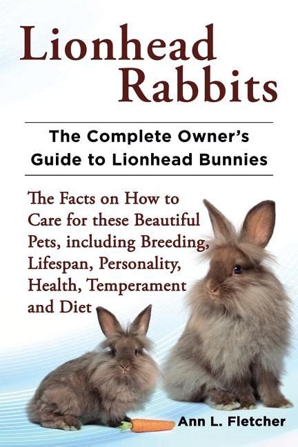 Lionhead Rabbits The Complete Owner S Guide To Lionhead Bunnies The