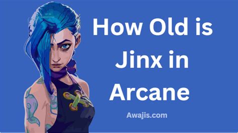 How Old Is Jinx In Arcane League Of Legends