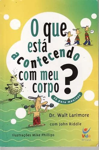 Livro O Que Est Acontecendo Meu Corpo S Para Meninos Larimore