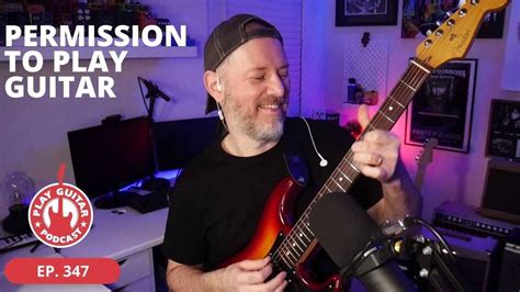 Permission To Play Guitar Play Guitar Podcast