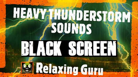 Heavy Thunderstorm Sounds Black Screen Rain Thunder And Lightning