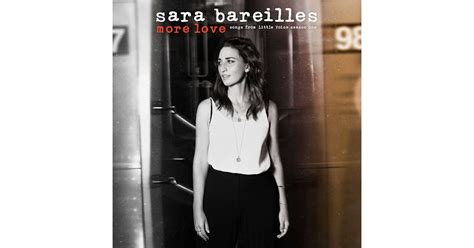 Sara Bareilles More Love (Songs From Little Voice)