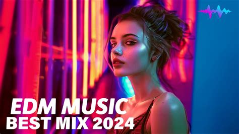 Edm Mix 2024 🎧 Edm Remixes Of Popular Songs 🎧 Best Edm Boosted🔥 Youtube