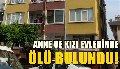 Anne ve kızı evlerinde ölü bulundu Haber Ekspres