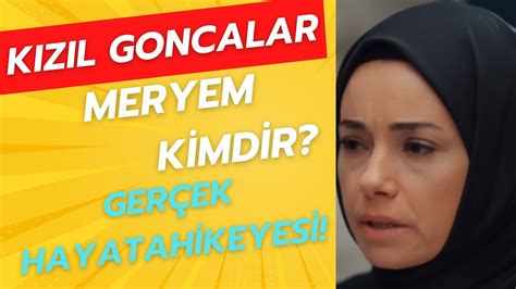 Kizil Goncalar Meryem Ger Ek Hayat H Kayes Youtube