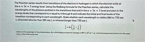 SOLVED: The Paschen series results from transitions of the electron in ...