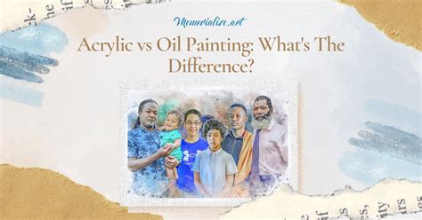 Acrylic vs Oil Painting: What's The Difference? | Memorialize Art