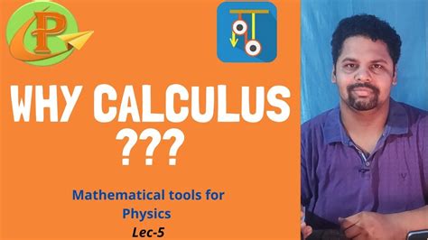 Mathematical Tools For Physics L5 Why Calculus Odia Ashutosh