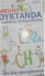 Weso E Dyktanda I Zabawy Ortograficzne Dla Klas Po