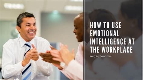 Everyday Gyaan How To Use Emotional Intelligence At The Workplace