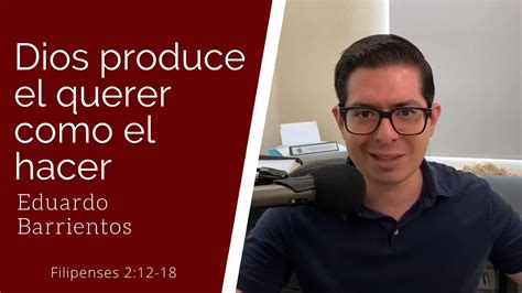 Dios Produce El Querer Como El Hacer Filipenses Eduardo