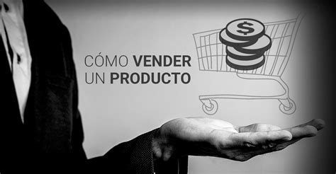 CÓMO VENDER UN PRODUCTO Bio Marketing Digital