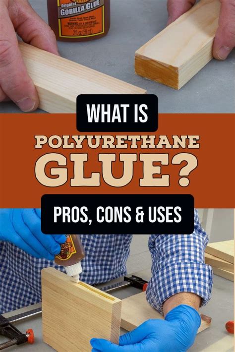 What is polyurethane glue pros cons uses – Artofit