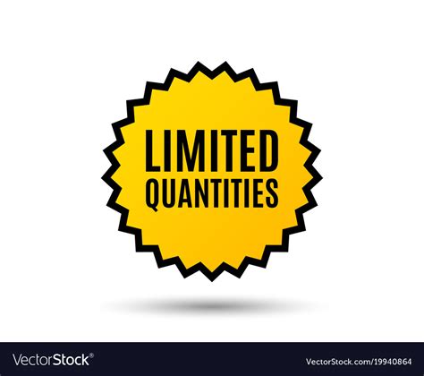 Limited quantities symbol special offer sign Vector Image