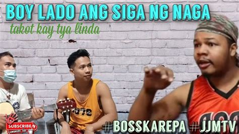 Boy Lado Ang Siga Ng Naga Boss Karepa Lang Sakalam Youtube