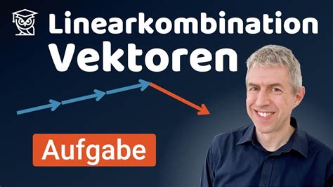 Linearkombinationen von Vektoren einfach erklärt 5034 5 YouTube