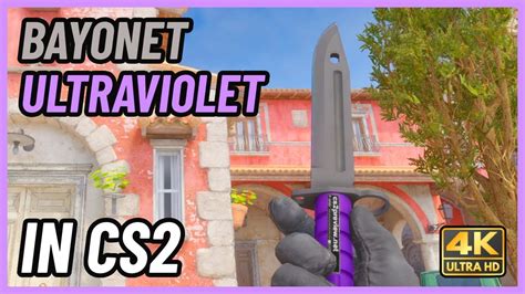 CS2 Bayonet Ultraviolet CS2 Knife In Game Showcase 4K YouTube