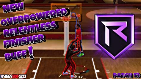 NBA 2K20 NEW OVERPOWERED RELENTLESS FINISHER BADGE BUFF PATCH 13