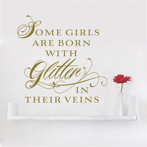 Some Girls Are Born With Glitter In Their Veins Glitter Etsy