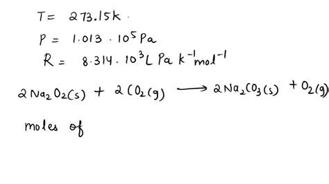 SOLVED: Read the given equation. Na2O2 + CO2 → Na2CO3 + O2 What volume ...