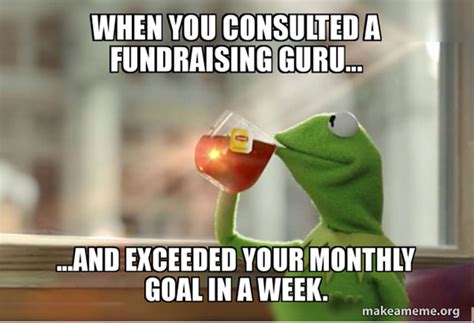 19 Hilarious Fundraising And Nonprofit Memes To Make You Laugh