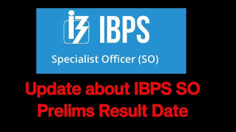 Update On IBPS SO Prelims Result Date IT Officer AFO LAW