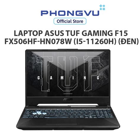 Laptop Asus Tuf Gaming F15 Fx506hf Hn078w I5 11260h Đen Bảo Hành 24 Tháng Shopee Việt Nam