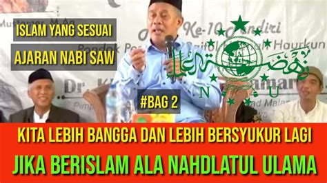 Ceramah KH Marzuqi Mustamar Bag 2 Bersama NU Negara Aman Dan Baik