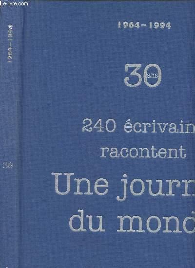 1964 1994 30 Ans 240 Ecrivains Racontent Une Journee Du Monde Von Collectif 1994 Magazin