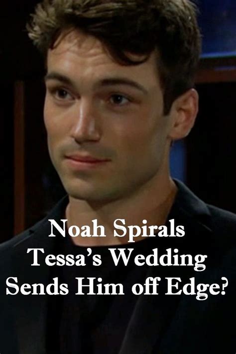 How Far Will Noah Spiral Before Tessa S Wedding Young And The Restless