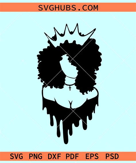 Black Woman Dripping Svg Black Woman Svg Dripping Melanin Svg