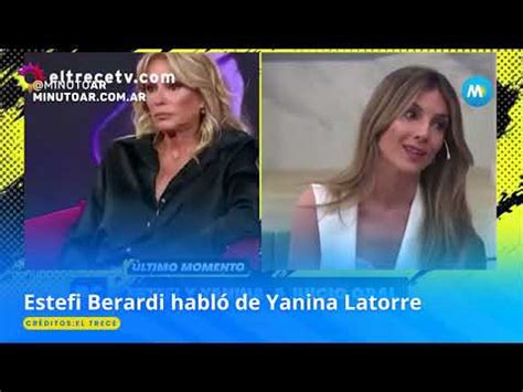 Estefi Berardi habló de Yanina Latorre Minuto Argentina YouTube