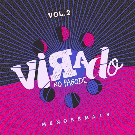 Virado No Pagode Vol 2 Ao Vivo Single álbum de Grupo Menos É